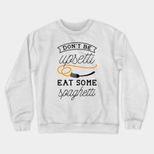 Upsetti Spaghetti Crewneck Sweatshirt